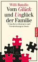 Vom Gl?ck und Ungl?ck der Familie Ursachen erkennen und Verstrickungen l?sen