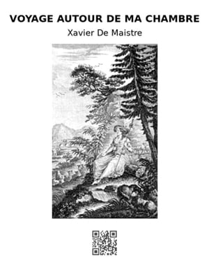 Voyage autour de ma chambre【電子書籍】[ Xavier de Maistre ]