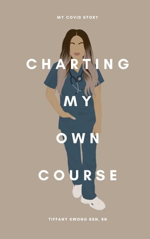 Charting My Own Course: My COVID Story