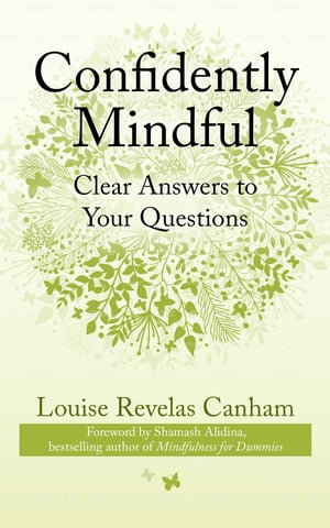 ŷKoboŻҽҥȥ㤨Confidently Mindful Clear Answers to Your QuestionsŻҽҡ[ Louise Revelas Canham ]פβǤʤ968ߤˤʤޤ