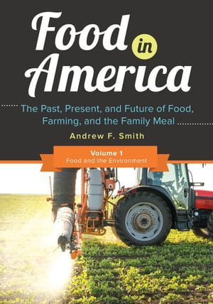 Food in America The Past, Present, and Future of Food, Farming, and the Family M...