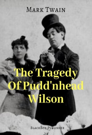 The Tragedy Of Pudd'nhead Wilson【電子書籍