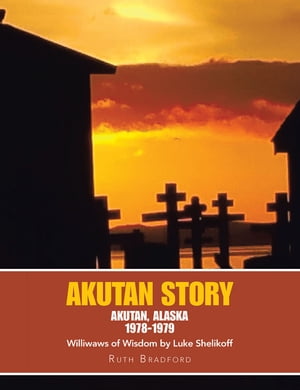 Akutan Story【電子書籍】[ Ruth Bradford ]