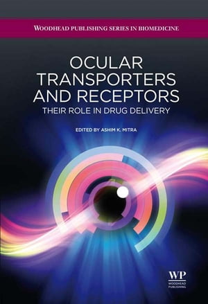 Ocular Transporters and Receptors Their Role in 