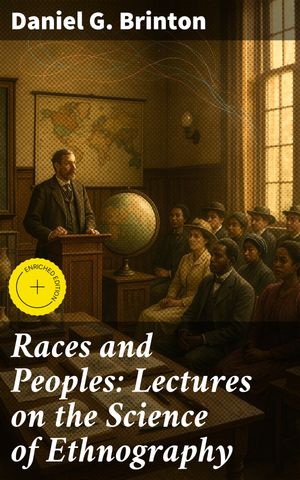 ŷKoboŻҽҥȥ㤨Races and Peoples: Lectures on the Science of Ethnography Enriched edition. Unraveling the Tapestry of Human Diversity: Exploring Races, Cultures, and Historical PerspectivesŻҽҡ[ Daniel G. Brinton ]פβǤʤ150ߤˤʤޤ