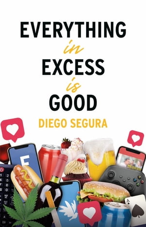 Everything in Excess Is Good
