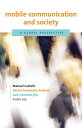 Mobile Communication and Society A Global Perspective【電子書籍】 Manuel Castells