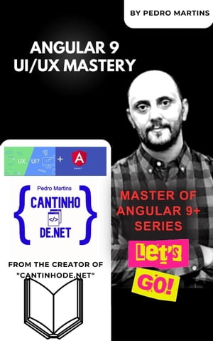 Angular 9 UI/UX MasteryŻҽҡ[ Pedro Martins ]