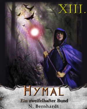 Der Hexer von Hymal, Buch XIII: Ein zweifelhafter Bund Fantasy Made in GermanyŻҽҡ[ N. Bernhardt ]