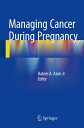 Managing Cancer during Pregnancy【電子書籍】