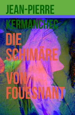 Die Schim?re von Fouesnant【電子書籍】[ Je