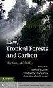 Law, Tropical Forests and Carbon The Case of REDD+【電子書籍】