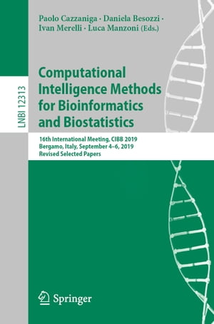 Computational Intelligence Methods for Bioinformatics and Biostatistics 16th International Meeting, CIBB 2019, Bergamo, Italy, September 4?6, 2019, Revised Selected Papers