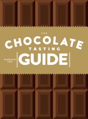 The Chocolate Tasting Guide