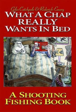 What a Chap Really Wants in Bed