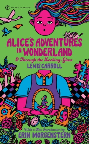 Alice 039 s Adventures in Wonderland and Through the Looking Glass【電子書籍】 Lewis Carroll