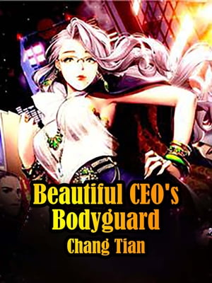 Beautiful CEO's BodyguardVolume 5【電子書籍】[ Fan Tian ]