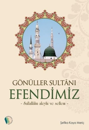 G?n?ller Sultan? Efendimiz【電子書籍】[ ?efika Meri? Kaya ]