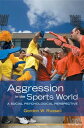 Aggression in the Sports World A Social Psychological Perspective【電子書籍】[ Gordon ...