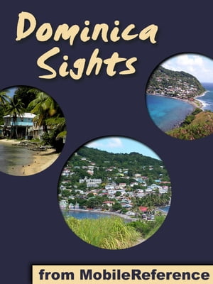 Dominica Sights: a travel guide to the main attractions in Dominica, Caribbean