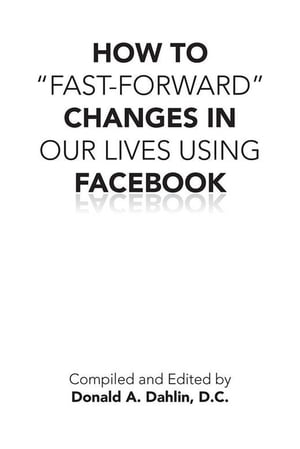 How to “Fast-Forward” Changes in Our Lives Using Facebook