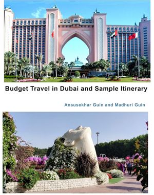 Budget Travel in Dubai and Sample Itinerary Pictorial Travelogue, #4【電子書籍】[ Ansusekhar Guin ]