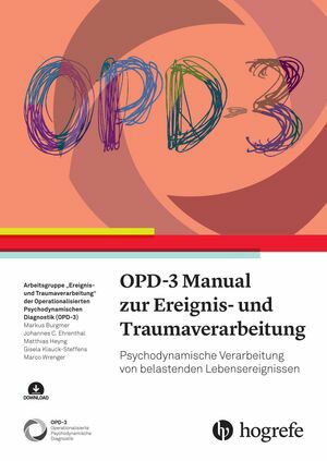 楽天楽天Kobo電子書籍ストアOPD-3 Manual zur Ereignis- und Traumaverarbeitung Psychodynamische Verarbeitung von belastenden Lebensereignissen【電子書籍】[ Markus Burgmer ]