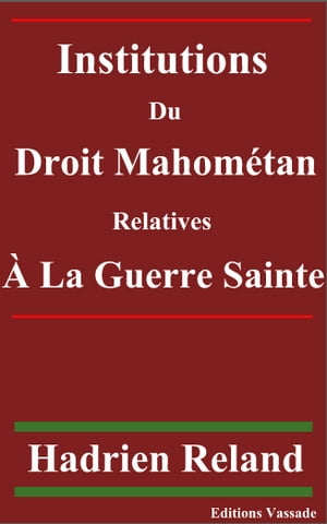 Institutions du droit mahométan relatives à la guerre sainte