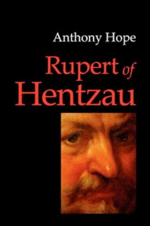 Rupert of Hentzau【電子書籍】[ Anthony Hope ]