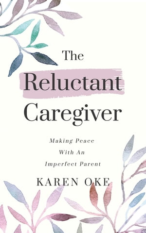 The Reluctant Caregiver