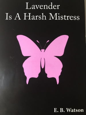 洋書, FICTION & LITERATURE Lavender Is A Harsh Mistress The Lavender Trilogy, 1 E. B. WATSON 