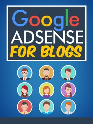 Google Adsense For Blogs【電子書籍】[ Edition Bis ]