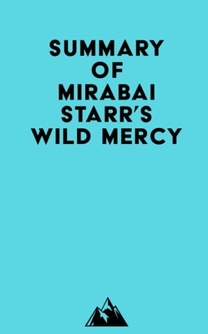 Summary of Mirabai Starr's Wild MercyŻҽҡ[ ? Everest Media ]