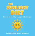 ŷKoboŻҽҥȥ㤨The Sunlight Diet How to be healthy, happy and live longerŻҽҡ[ Dr Jenny Livanos Holistic Optometrist ]פβǤʤ452ߤˤʤޤ