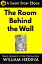 The Room Behind the Wall