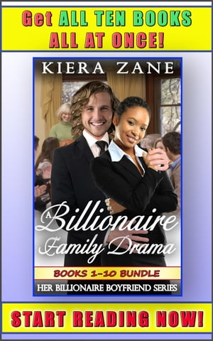 A Billionaire Family Drama Books 1-10 Bundle Her Billionaire Boyfriend Series (A Billionaire Book Club BWWM Interracial Romance), 2【電子書籍】 Kiera Zane