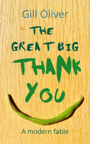 The Great Big Thank You: A modern fableŻҽҡ[ Gill Oliver ]