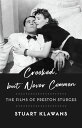 Crooked, but Never Common The Films of Preston Sturges【電子書籍】 Stuart Klawans