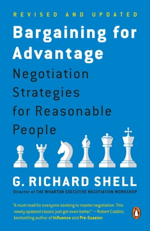 Bargaining for Advantage Negotiation Strategies for Reasonable People【電子書籍】 G. Richard Shell