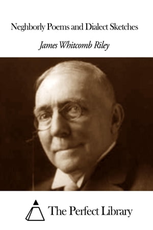 ŷKoboŻҽҥȥ㤨Neghborly Poems and Dialect SketchesŻҽҡ[ James Whitcomb Riley ]פβǤʤ599ߤˤʤޤ