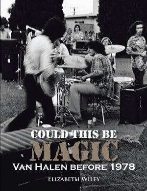 Could This Be Magic Van Halen Before 1978Żҽҡ[ ELIZABETH WILEY ]