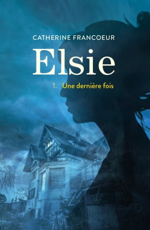 Elsie T01 Une derni?re fois