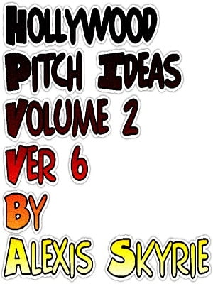 Hollywood Pitch Ideas Volume 2 Ver 6