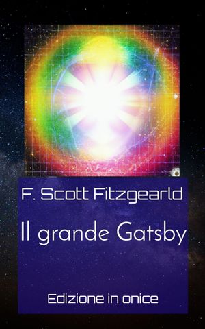 Il grande Gatsby Edizione in onice【電子書籍】[ F. Scott Fitzgearld ]