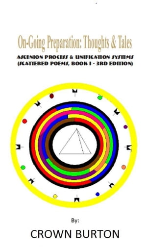 Ongoing Preparation: Thoughts Tales Ascension Process Unification Systems【電子書籍】 Crown Burton