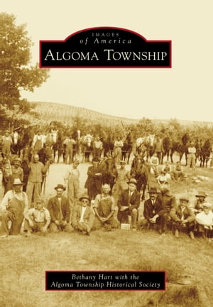 Algoma Township【電子書籍】[ Bethany Hart ]