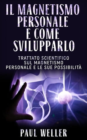 Il magnetismo personale e come svilupparlo