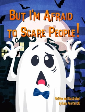 But I'm Afraid to Scare People!