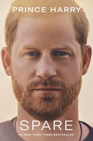 Spare【電子書籍】 Prince Harry, The Duke of Sussex