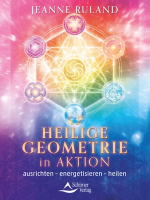 Heilige Geometrie in Aktion ausrichten ? energetisieren ? heilen